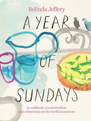 cover image of A Year of Sundays: a cookbook, a conversation, and reflections on the world around me